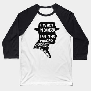 Heisenberg is the danger Baseball T-Shirt